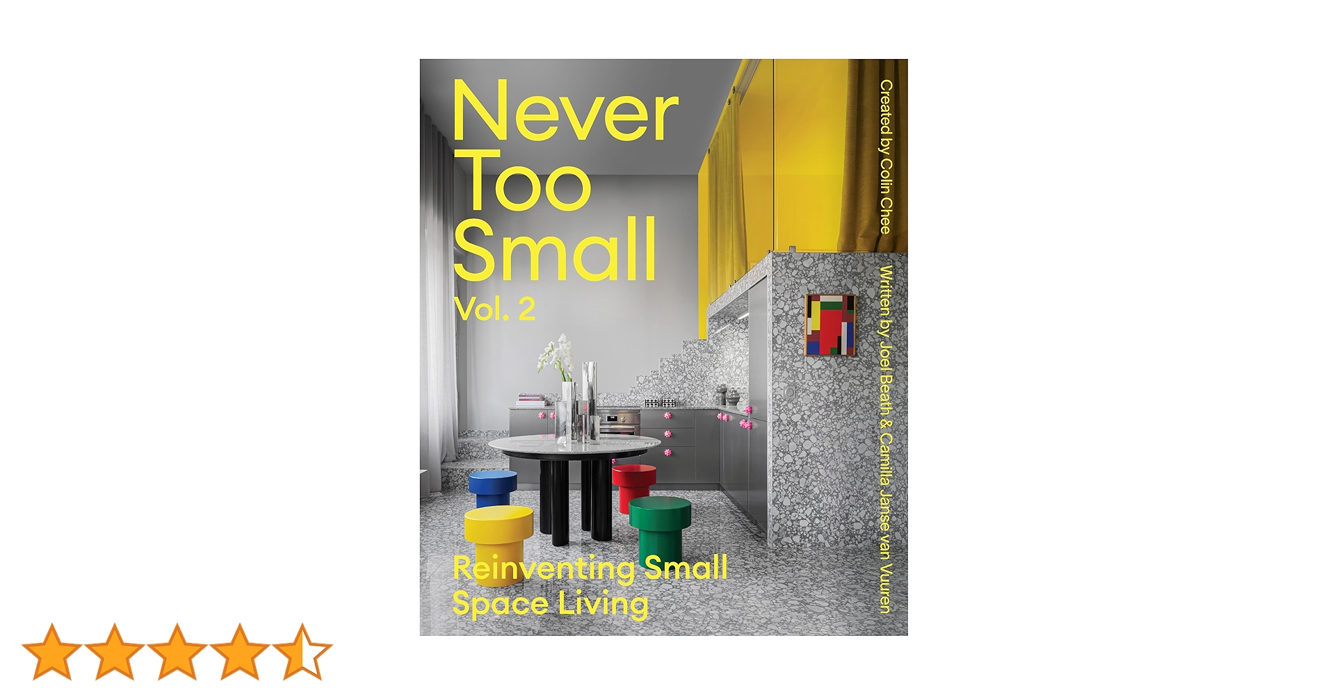 Never Too Small: Vol. 2: Reinventing Small Space Living : Beath